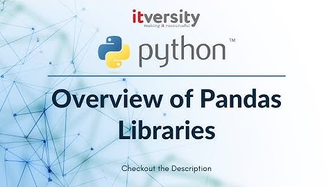 Mastering Python - Overview of Pandas Libraries - 02 Pandas Data Structures