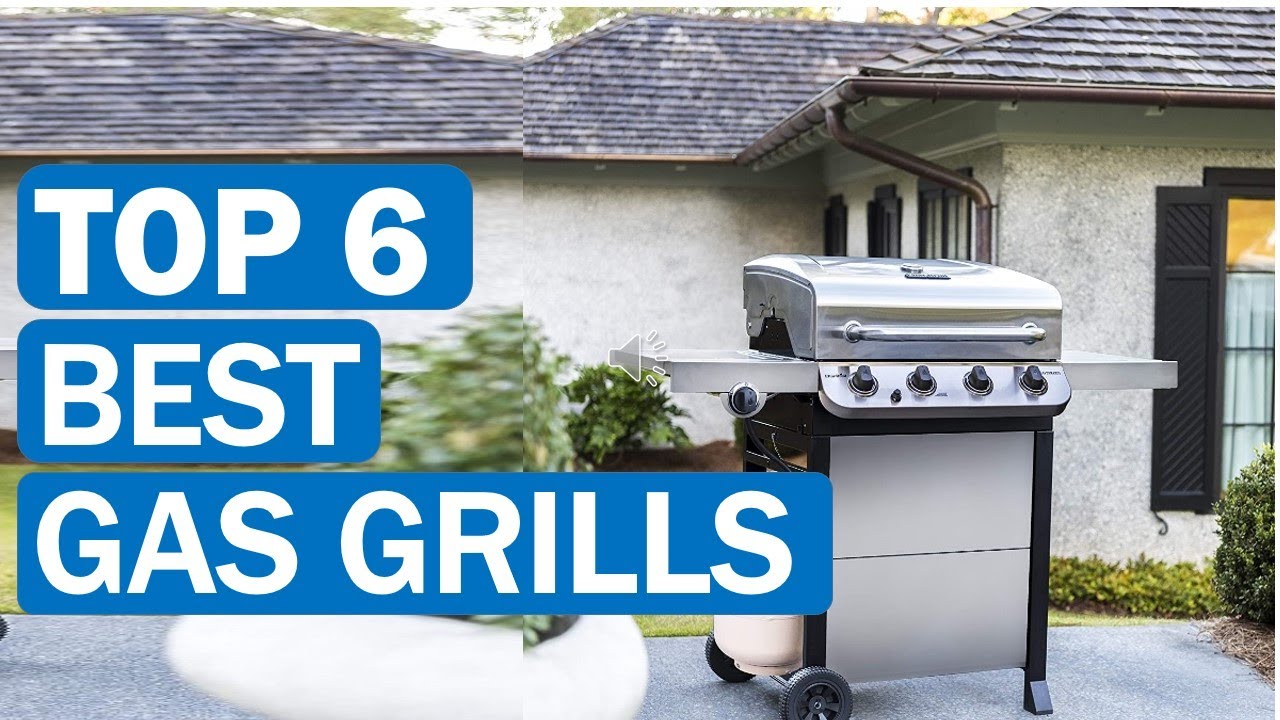 Top 6 Best Gas Grills 2021
