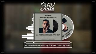 Bausa - Wo ist mein Geld? (Dj Juize &amp; Fabobeatz Hype Edit)