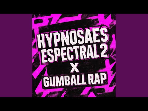 HYPNOSAES ESPECTRAL 2 X Gumball Rap Ultra Slowed