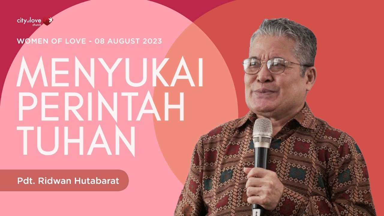 Menyukai Perintah Tuhan - Pdt. Ridwan Hutabarat | 08/08/23 | Women of Love