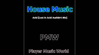 House Music -  Acid Lost in Acid Ausfahrt