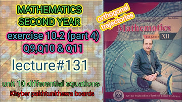LECTURE #131 EXERCISE 10.2(PART 4)(Q9,Q10 &Q11) UNIT 10 DIFFERENTIAL EQUATIONS 2ND YEAR MATH KPK BOA