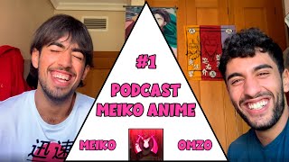 Meiko Anime - Podcast #1 (El comienzo de algo grande)