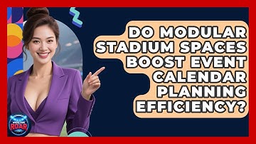 Do Modular Stadium Spaces Boost Event Calendar Planning Efficiency? - Where the Fans Roar