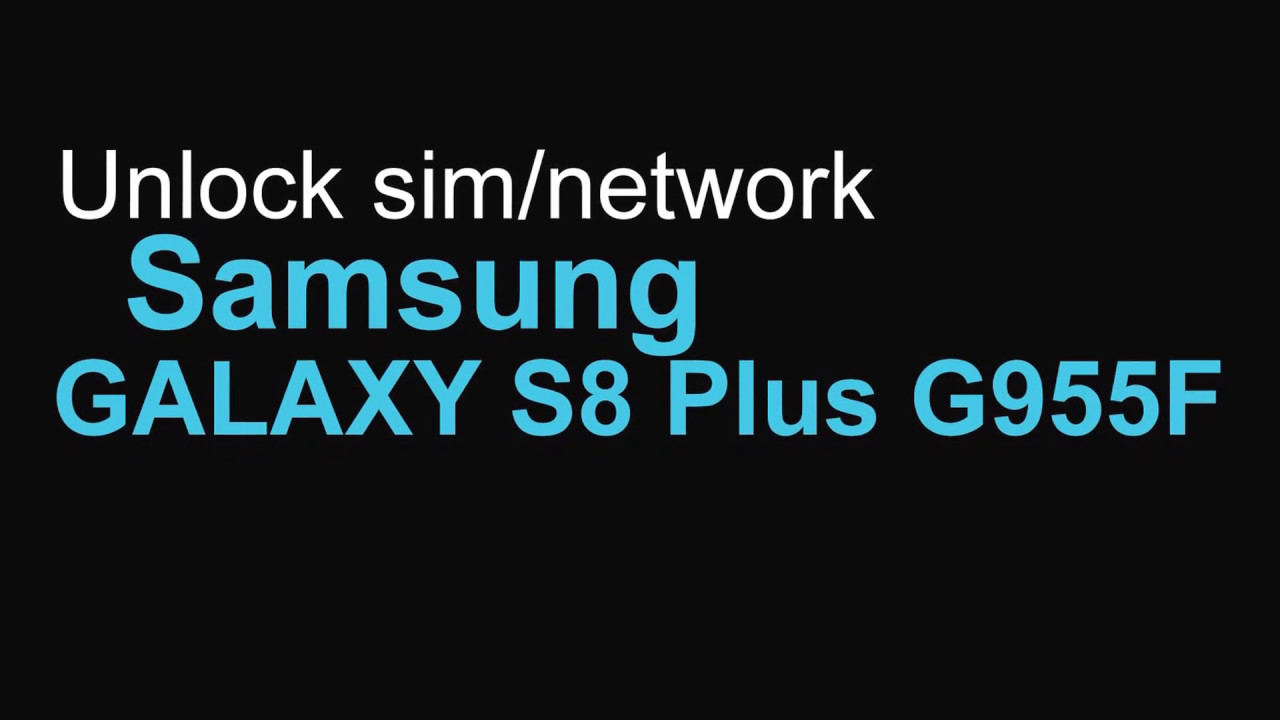 Unlock network Samsung Galaxy S8 Plus G955F Vodafone SFR Bouygues