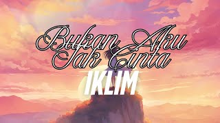 Bukan Aku Tak Cinta - Iklim| Lagu Slow Rock Melayu Terbaik | Lirik Video | Trending | Viral
