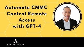 Automate CMMC Control Remote Access with GPT-4: NIST SP 800-171r2