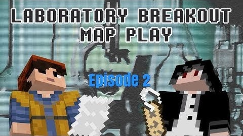 Laboratory Breakout Map Play /w Nico - Part 2