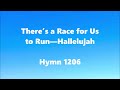 There’s a Race for Us to Run—Hallelujah Hymn 1206