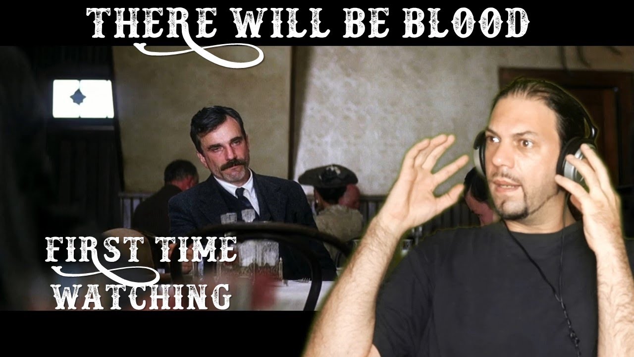 Shandor reacts to THERE WILL BE BLOOD (2007) - FIRST TIME WATCHING!!!