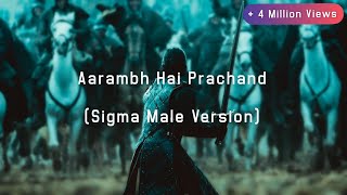 Aarambh Hai Prachand (Sigma Rule) - Shrylox