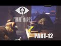 Part 12- ‘Little Nightmares’ Full Game Walkthrough | MutedGamer
