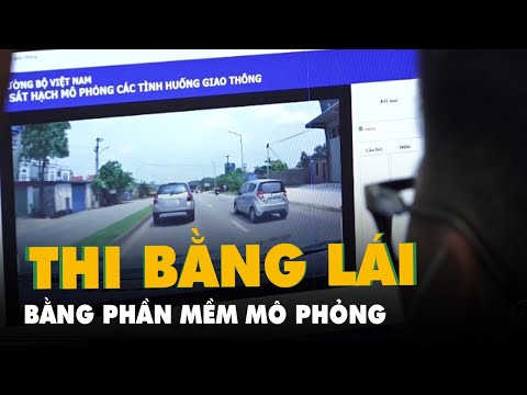 Ngày đầu thi bằng lái xe có phần mềm mô phỏng, tỉ lệ đạt khoảng 60%