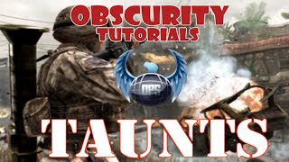 Cod4 Obscurity Tutorial - Taunts