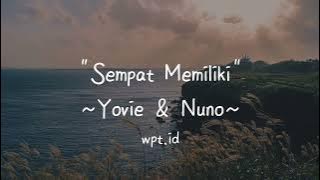 Sempat Memiliki ~ Yovie & Nuno Lirik