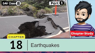 Chapter 18 | Earthquakes | Class 8 DAV Science | Chapter Study-1🔥🔥🔥