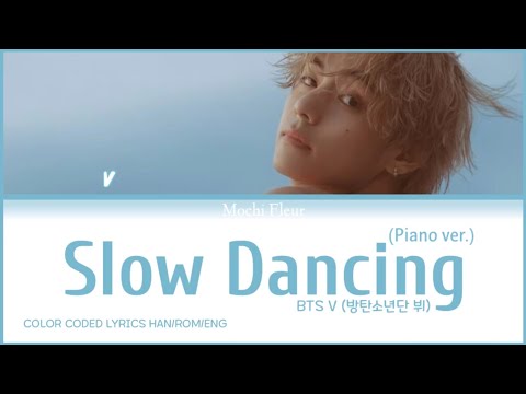 BTS V (방탄소년단 뷔) - Slow Dancing (Piano ver.) (COLOR CODED LYRICS HAN/ROM/ENG)