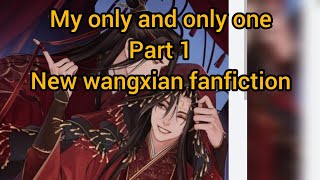 Wangxian xian fanfiction // new wangxian ff hindi explanation// xianwang ff // you are my one and  