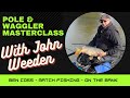 Live session on the bank - Pole & Waggler Masterclass with England Team Captain John Weeden