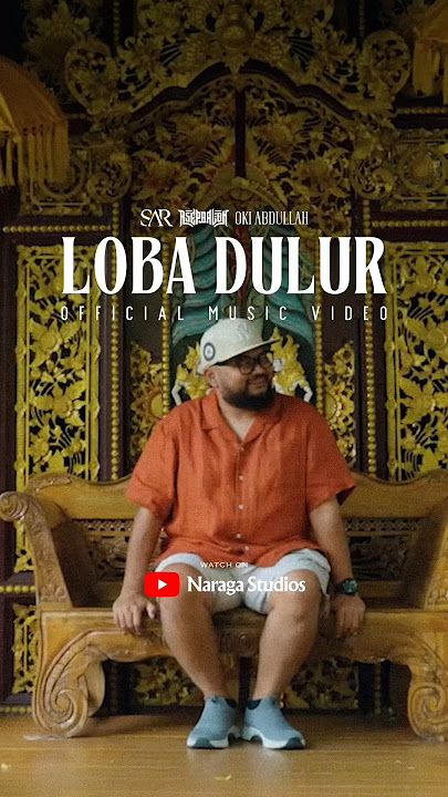 SAR x Oki Abdullah x Asep Balon - Loba Dulur // Nonton video fullna di @naragastudios