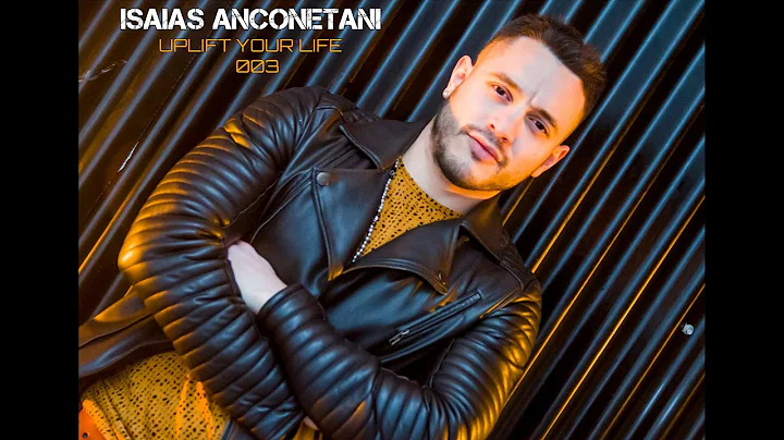 Isaias Anconetani - Uplift Your Life 003