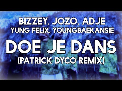 Bizzey & Yung Felix - Doe Je Dans ft. Adje, Jozo & YOUNGBAEKANSIE (Patrick Dyco Remix)