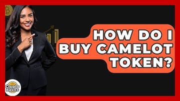 How Do I Buy Camelot Token? - CryptoBasics360.com