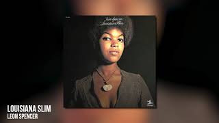 Leon Spencer - Louisiana Slim (from Louisiana Slim) - YouTube