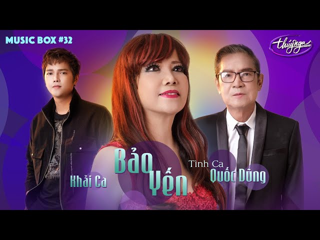 Music Box #32 | Quốc Dũng, Bảo Yến, Khải Ca | Tình Ca Quốc Dũng class=