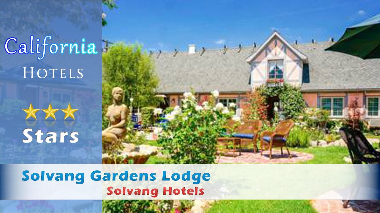 Solvang Gardens Lodge Hotels California You Solvang Gardens Lodge Hotels California