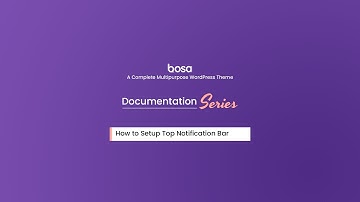 How to setup Top Notification Bar Options - Bosa Multipurpose WordPress Theme
