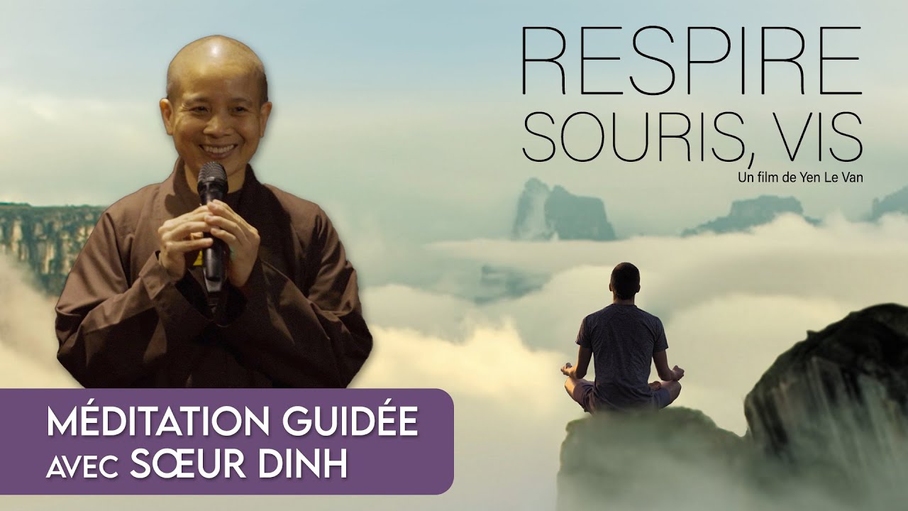 Respire, Souris, Vis // Méditation guidée avec Sœur Dinh (Extrait de l