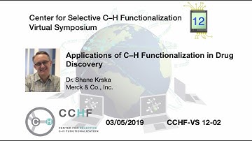 CCHF VS 12.2 - Dr Shane Krska | Applications of C–H Functionalization in Drug Discovery