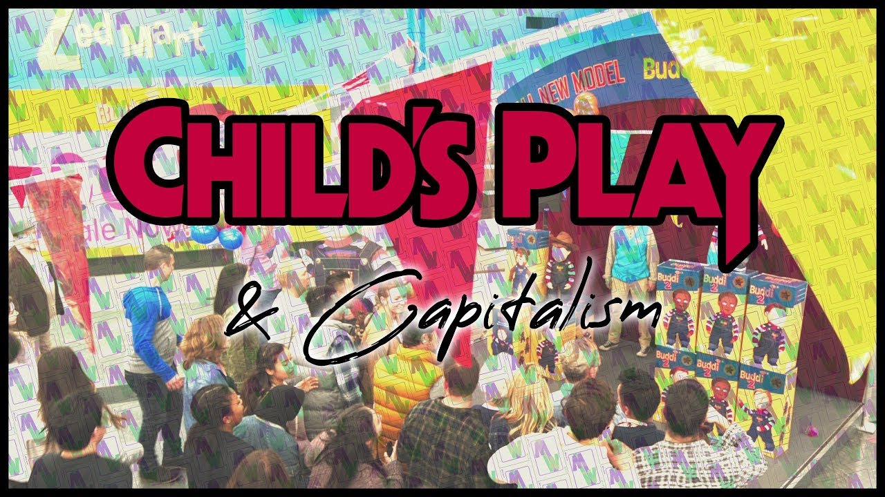 Child's Play and Capitalism