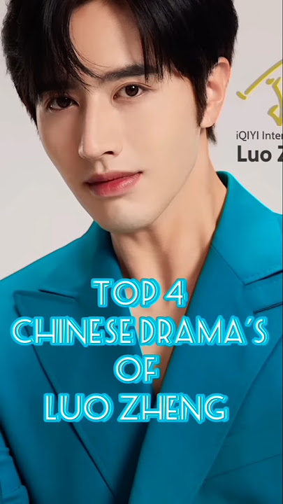Top 4 Chinese drama's of Luo Zheng #chinesedrama #shorts#shortsfeed