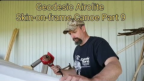 Geodesic Airolite Skin-on-frame Canoe Build Part 9