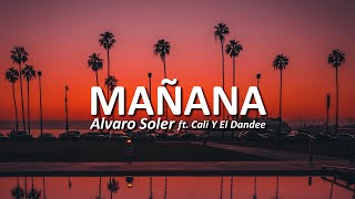 Alvaro Soler - Mañana ft. Cali Y El Dandee | Lyrics