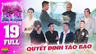 ️‍ Love House | Boy's Love - 19 : Đắn đo quyết định theo CON TIM hay lắng nghe Lí TRÍ