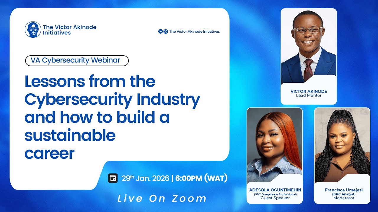 HOW TO BUILD A SUSTAINABLE CAREER IN CYBERSECURITY | VA WEBINAR 2026| EP 1| ADESOLA|VICTOR|FRANCISCA
