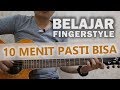 Belajar Fingerstyle 10 Menit PASTI BISA !!!