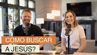 Cómo buscar a Jesús? | VAE Podcast
