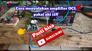 Cara menyalakan kit driver ocl 150 watt mengunakan aki 12 volt