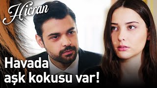 Hicran 55. Bölüm - Havada Aşk Kokusu Var