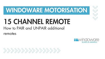 WINDOWARE MOTORISATION | 15 CHANNEL REMOTE | How to pair and unpair additional remotes