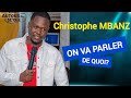 Christophe MBANZ - On va parler de quoi ?
