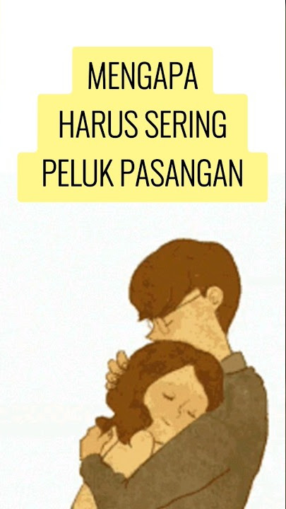 5 ALASAN MENGAPA HARUS SERING PELUK PASANGAN. #tips #pasutri