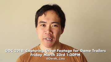 GDC 2018 Flash Forward: Capturing Great Footage for Game Trailers