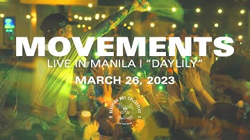 Movements - Daylily (Live in Manila)