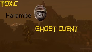 [ Ghost Client ]   Harambe Injection Client [ Edit 32Bits/64Bits]